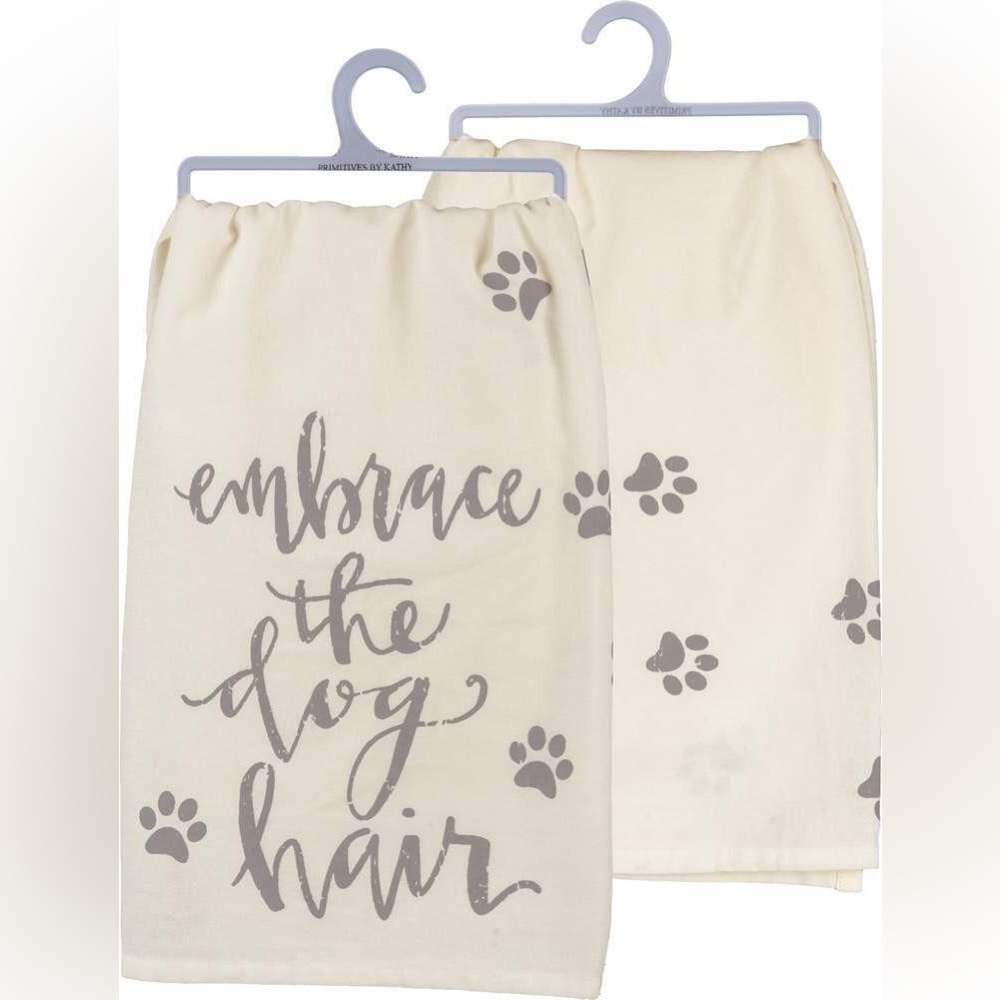 NWT - Embrace the Dog Hair Dish Towel - Primitives by Kathy